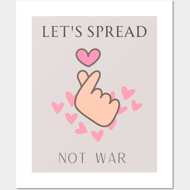 Let's spread love not war Wall Art by Srichusa